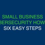 small business cybersecurity how-to