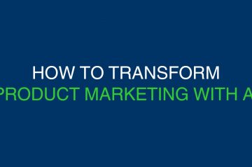 How to Transform Product Marketing with AI