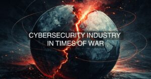 Cybersecurity Industry in Times of War