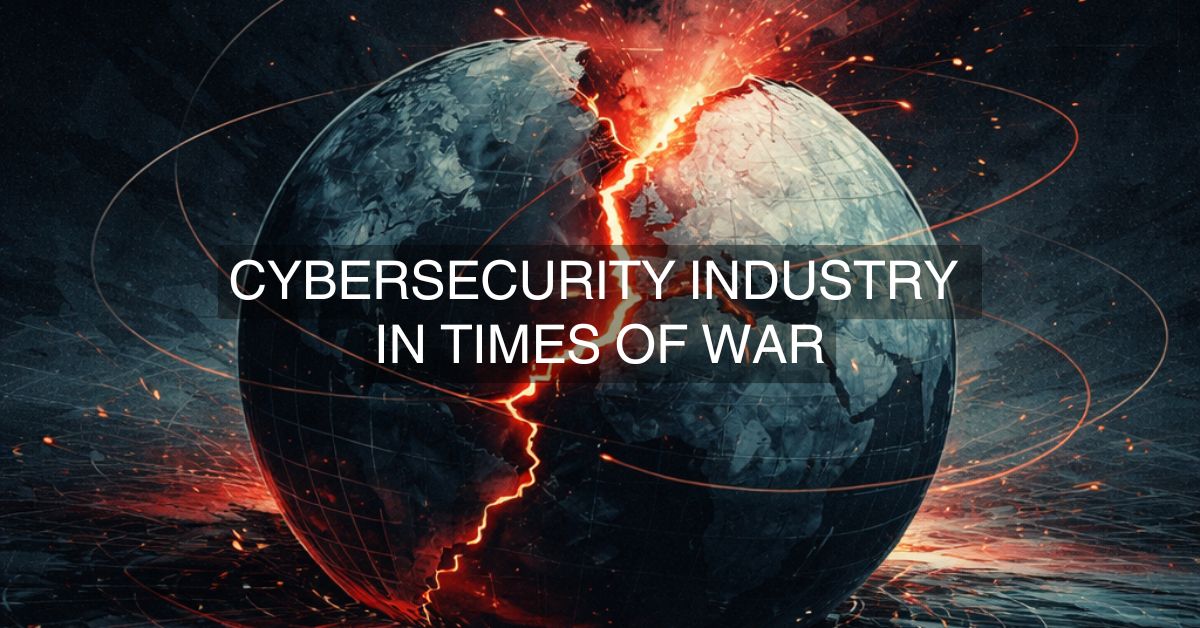 Cybersecurity Industry in Times of War